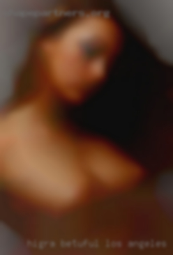 Higra betuful woman girls sexxxy Los Angeles, CA.