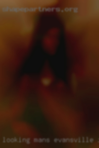 Looking mans website for pleasure Evansville, Indiana.