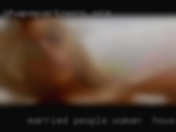 Married people dowing sex naic woman in Houston.