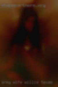 Srmy wife nice fuck girls numbers Willis, Texas.